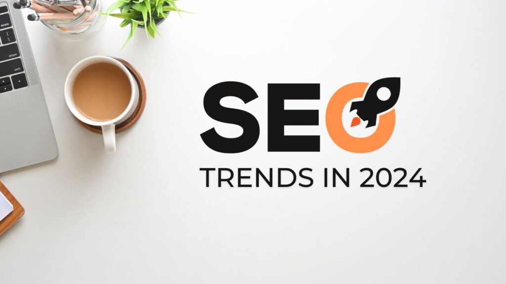 seo trends 2024